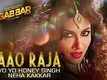 Aao Raja - Gabbar Is Back | Chitrangada Singh | Yo Yo Honey Singh & Neha Kakkar