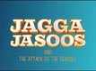 The Making | 4 - Jagga Jasoos