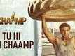 Tu Hi Hai Chaamp | Song - Chaamp