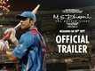 Official Trailer - M.S. Dhoni: The Untold Story