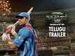 Official Telugu Trailer - M.S. Dhoni: The Untold Story