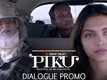Hum Bhi Uska Father Hain - Dialogue Promo 9 - PIKU - 8th May