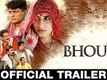 Official Trailer - Bhouri