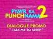 Pyaar Ka Punchnama 2 | Dialogue Promo | Talk me to sleep