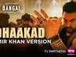 Dhaakad Aamir Version - Dangal