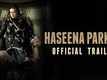 Official Trailer - Haseena Parkar