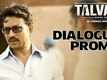 Talvar | Dialogue Promo 4 | Irrfan Khan, Konkona Sen Sharma, Neeraj Kabi, Sohum Shah, Atul Kumar