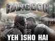 Yeh Ishq Hai - Rangoon