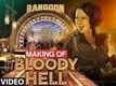 Making Of Bloody Hell - Rangoon