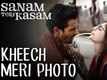 Kheech Meri Photo Official Video Song | Sanam Teri Kasam | Harshvardhan Rane, Mawra Hocane
