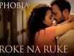 Roke Na Ruke - Phobia