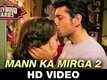 Mann Ka Mirga 2 - Bollywood Dairies