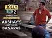 Akshay's First Visit To Banaras - Jolly LLB 2