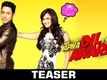 Official Teaser - Hai Apna Dil Toh Awara