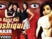 Official Trailer - Yeh Kaisi Hai Aashiqui