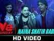 Naina Shatir Bade - Love Ke Funday