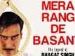 Mera Rang De Basanti - The Legend Of Bhagat Singh