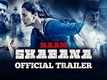 Official Trailer | 2 - Naam Shabana