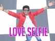 Love Selfie Telugu Song - Remo