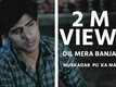 Dil Mera Banjara | Song - Mukkadarpur Ka Majnu