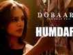 Humdard | Song -Dobaara: See Your Evil