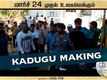 The Making | 6 - Kadugu