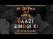 Official Trailer - Baazi Zindagi Ki