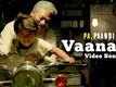 Vaanam | Song - The Life Of Power Paandi