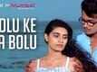 Bolu Ke Na Bolu | Song -  Gujarat To Mumbai