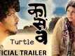 Kaasav: Turtle - Official Trailer