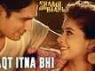 Waqt Itna Bhi | Song - Shaadi Abhi Baaki Hai