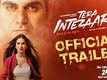 Official Trailer - Tera Intezaar