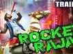 Official Trailer - Rocket Raja