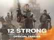 Official Trailer  | 1 - 12 Strong