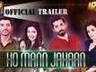 Official Trailer - Ho Mann Jahaan