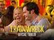 Trainwreck - Official Trailer (HD)