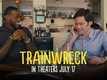 TV Spot - Trainwreck