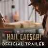 Article image for: Hail, <i class="tbold">caesar</i>! - Official Trailer (HD)