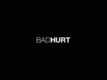 Bad Hurt Video -1
