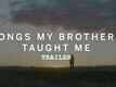 Songs My Brothers Taught Me Video -1