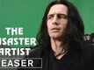 Official Teaser - The Disaster Artist