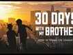30 Days With My Brother Video -1