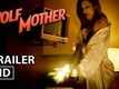 Official Trailer - Wolf Mother