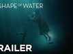 Official Trailer | 2 - The Shape Of Water