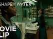 Movie Clip | 7 - The Shape Of Water