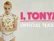 Official Teaser - I, Tonya
