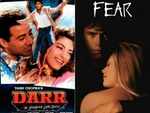 'Fear' (1996) – 'Darr' (1993)