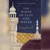 This House of Clay and Water by Faiqa Mansab