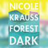 Forest Dark by Nicole Krauss