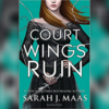 A Court of Wings and Ruin by Sarah J Maas